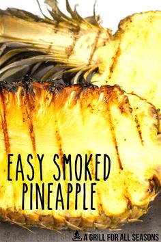 two grilled pineapples with the words easy smoked pineapple on top and bottom