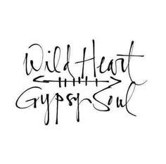 Chris Garver, Hippie Quotes, Soul Tattoo, Wild Heart, Stay Wild, Boho Art, Tattoo Fonts, Travel Tattoo, Wild Hearts