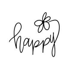 the word happy written in black ink with a flower on it's center and an outline