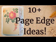 the words 10 page edge ideas are displayed in front of an image of flowers and leaves