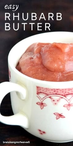 a close up of a bowl of food on a table with the words easy rhubarb butter