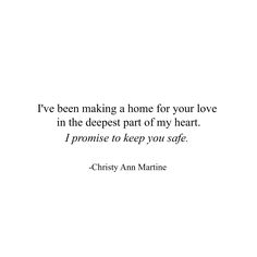 a quote that says i've been making a home for your love in the deepest part of my heart