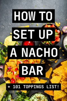 How to Set Up a Nacho Bar + 101 Topping Ideas Nacho Bar Toppings, Taco Bar Wedding, Ultimate Nachos, Nacho Party, Nacho Toppings, Party Food Bar, Mexican Buffet