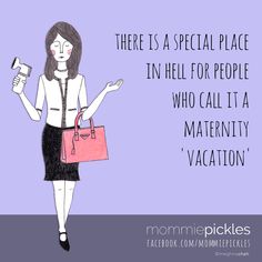 a woman holding a pink handbag with the words, there is a special place in hell for people who call it a maternity