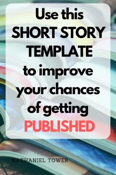 a pile of books with the words use this short story template to improve your changes of getting