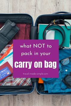 an open suitcase with clothes and other items in it that says, what not to pack in your carry on bag