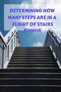 stairs leading up to the sky with text that reads, determining how many steps are in a flight of stairs