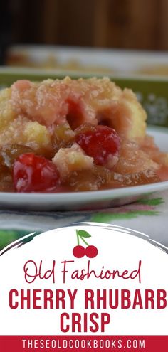 old fashioned cherry rhubarb crisp on a plate with the title overlay