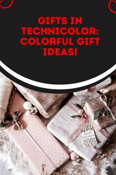 gifts in technicolor colorful gift ideas on a white furnishing with text overlay