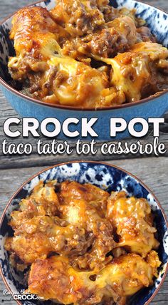 crock pot taco tater to casserole is shown in two different bowls