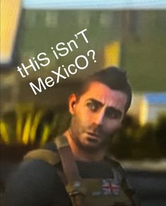 a man with a backpack and the words this isn't mexico on his face