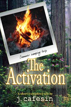 the book cover for the activation by j c carrison, featuring an image of a campfire