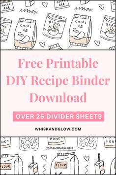 free printable diy recipe binder with the text over 25 divide sheets on it