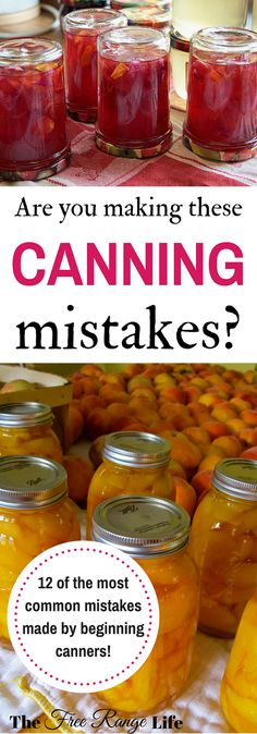 jars filled with canned fruit sitting on top of a counter next to the words are you making these canning mistakes?