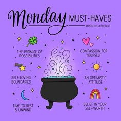 a poster with the words monday must haves written on it and an image of a caulder