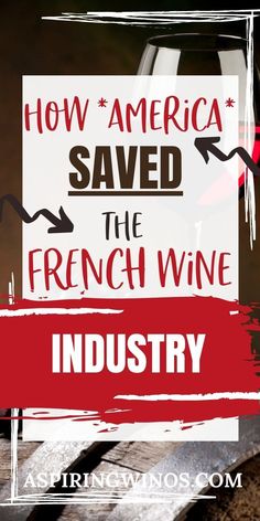 a sign that says how america saved the french wine industry