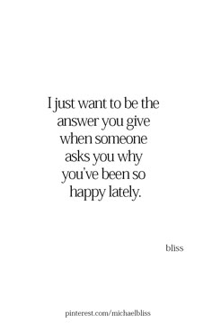 a quote that says, i just want to be the answer you give when someone asks you