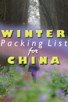 a woman walking down a path in the woods with text overlay reading winter packing lists for china