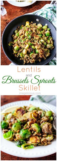 two pictures of brussels sprouts and skillet with text overlay that reads lentils and brussels sprouts skillet