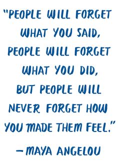 an image of a quote that reads people will forget what you said, and the words are