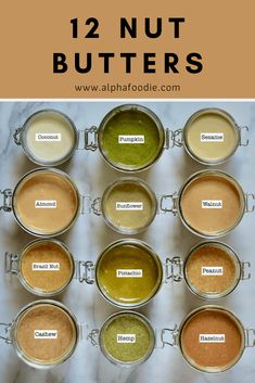 twelve jars filled with different types of peanut butters and labeled in the words, 12 nut butters