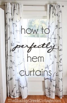 a window with the words how to perfectly hem curtains written on it in black and white