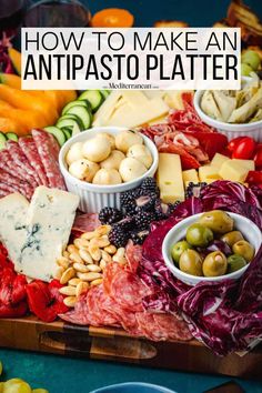 an assortment of cheeses, meats and vegetables on a platter with text overlay that reads how to make an antipasto platter