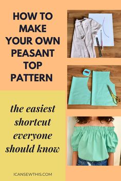 how to make your own peasant top pattern the easyest shortcut everyone should know