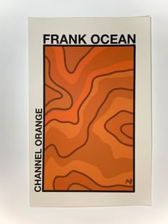 an orange and black poster with the words frank ocean on it's back side