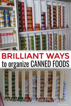 an organized pantry with canned foods and text overlay that reads brilliant ways to organize canned foods