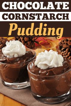 chocolate cornstarch pudding with whipped cream on top