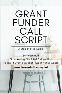 a chair and desk with the words grant funder call script on top of it