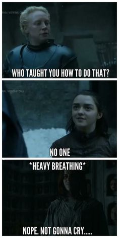 two different scenes from game of thrones with the caption that reads, who taught you how to do that? no one heavy breathing nope, not corona cry