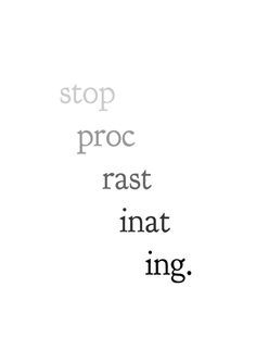 a black and white photo with the words stop proc rast inat ing