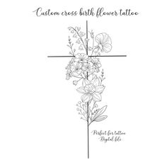 a cross with flowers on it and the words, custom cross with flower tattoo