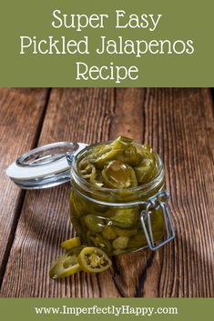 pickled jalapenos in a jar with the title super easy pickled jalapenos recipe