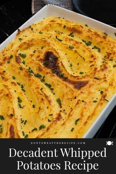 a casserole dish is shown with the words, decadent whipped potatoes recipe