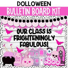 a pink and black halloween bulletin board with the words, our class is frightenedly fabulous