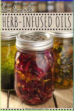 three jars filled with herbs and the words how to make herb - infused oils