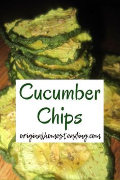 cucumber chips stacked on top of each other with the words, cucumber chips