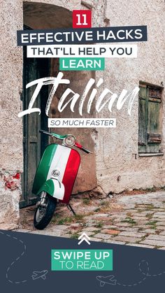 a scooter parked in front of a building with the words effective hacks that'll help you learn italian so much faster