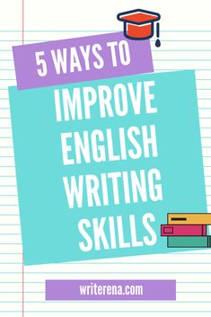 five ways to improve english writing skills