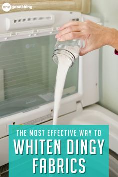 the most effective way to whiten dingy fabric is using an appliance