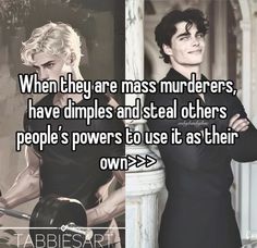 two pictures with the words when they are mass murdereds, have dimples and steal others people's powers to use it as their own >