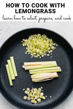 how to cook with lemongrass learn how to select, prepare, and cook it