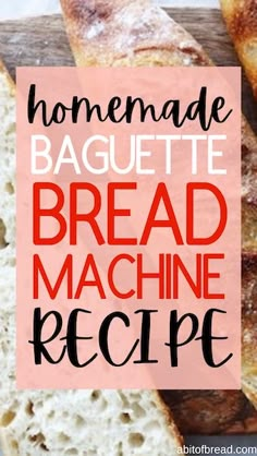 homemade baguette bread machine recipe on a cutting board with text overlay that reads homemade baguette bread machine recipe