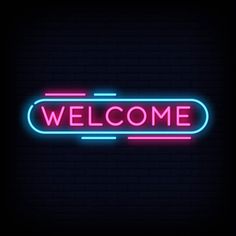 a neon sign that reads welcome