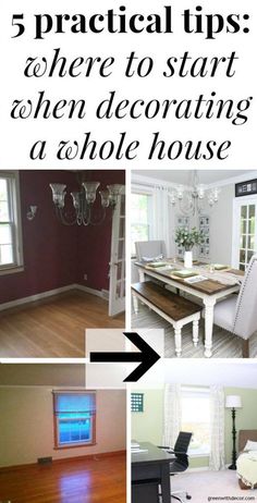 a collage of photos with the words 5 practical tips where to start when decorating a whole house