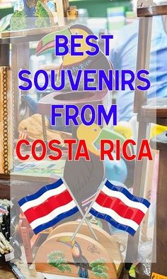 the best souvenirs from costa rica are on display in this shop front window