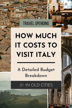 a collage of photos with text overlaying how much it cost to visit italy